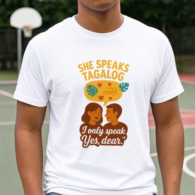 Yes Dear – Tagalog Love - T-Shirt
